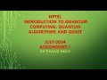 Master Quantum Computing with NPTEL: Quantum Algorithms & Qiskit – July 2024 Solutions 🔍