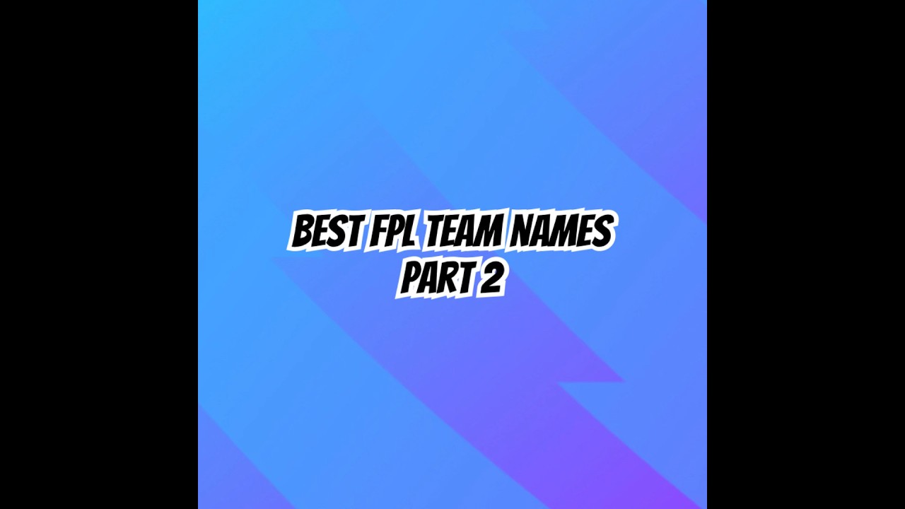Best FPL Team Names | Part 2 