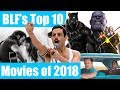 BLF&#39;s Top 10 Movies of 2018