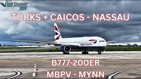 MSFS2024 | MBPV - MYNN | TURKS AND CAICOS - NASSAU | PMDG B777-200ER | VATSIM