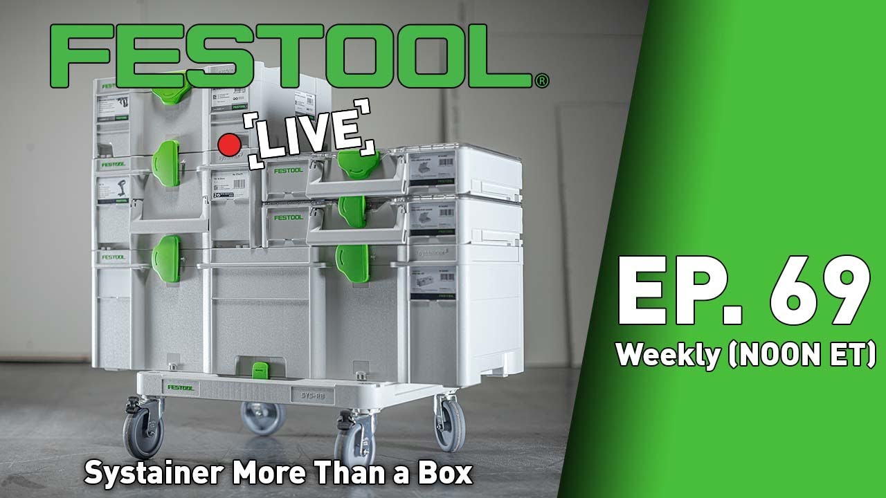 Festool Live Episode 69 - Systainer More Than a Box 