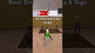 Best Dribble Moves and Sigs for Builds 6’5 to 6’9 ! #nba2k26 #viralvideo