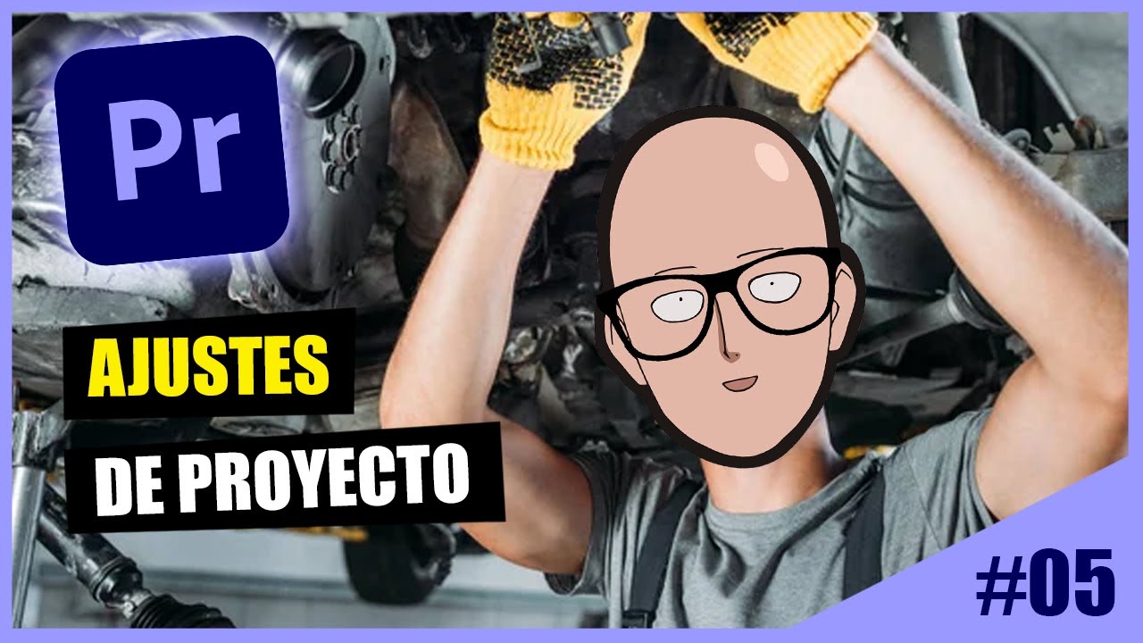 Ajustes del proyecto en Adobe Premiere - CAP 05