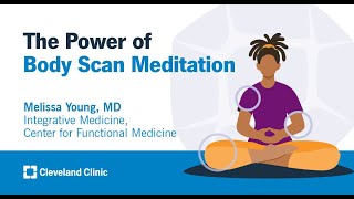 The Power of Body Scan Meditation | Melissa Young, MD