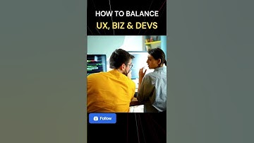 How UX Designers Balance Business, Users & Developers | UX Design Tips