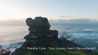Natalie Cole   Your Lonely Heart (Remastered)