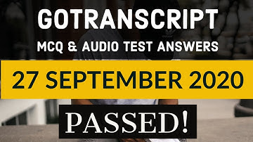 Gotranscript - Go Transcript Test Answers 27 September 2020 | gotranscript test answer 2020 | Passed