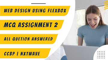 CSS FLEXBOX ASSIGNMENT 2 CCBP | Web Design using Flexbox | NXT WAVE