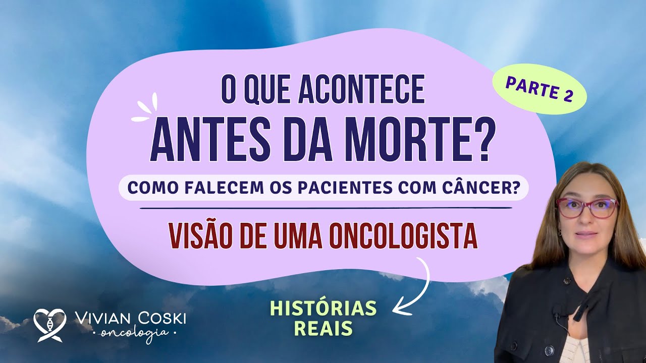 Oncologista explica se os pacientes com câncer falecem de forma consciente…