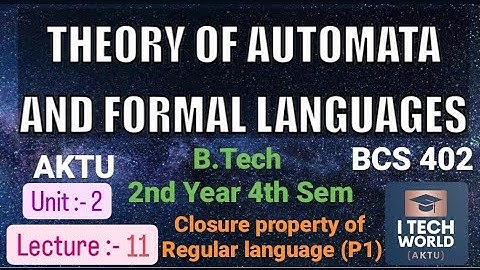 TAFL Unit :-2 (Lec :11) Closure Property of Regular Language (P1) BCS402 B.Tech AKTU 2nd Year CSE/IT