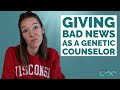 Wannabe wednesday how genetic counselors deliver bad news