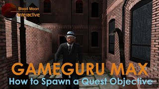 GameGuru Max Tutorial - How to Spawn a Quest Objective Profile