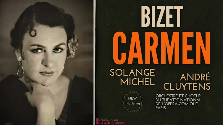 Bizet - Carmen Opera (Full) / REMASTERED (Solange Michel - Century's recording: Andr Cluytens)