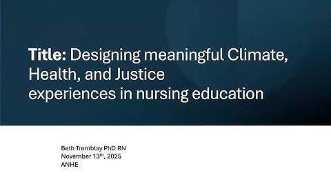 Designing meaningful Climate, Health, and Justice Experiences in Nursing Education
