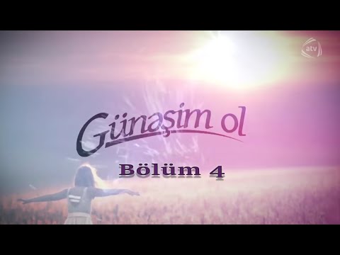 Günəşim ol (4-cü bölüm)