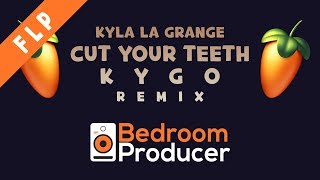 Kyla La Grange - Cut Your Teeth (Kygo Remix) [REMAKE] FL Studio