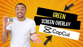 How To Use The Green Screen Overlay In CapCut