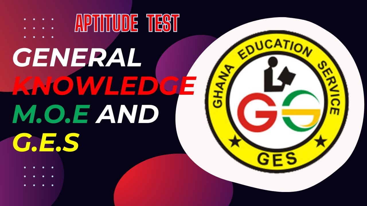 General Knowledge of Ministry of Education & Ghana Education Service