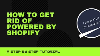 How to Get Rid of Powered by Shopify? A Step by Step Tutorial