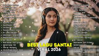 Lagu Santai Viral 2026 🎶 Musik Chill Enak Didengar Saat Santai & Kerja