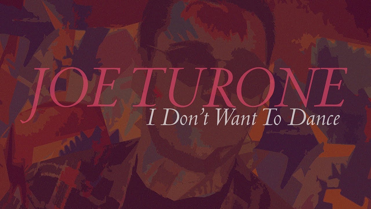 Joe Turone - I Don't Want To Dance [LYRIC VIDEO]