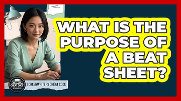 What Is The Purpose Of A Beat Sheet?