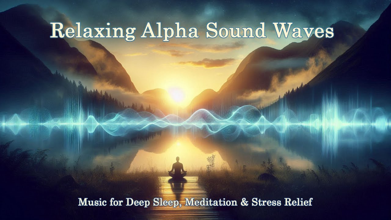 🌿 Relaxing Alpha Sound Waves – Music for Deep Sleep, Meditation ...