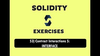 53- Contract Interactions 5: interface