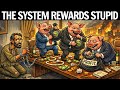 Why Stupid People Get Rich (And Smart Men Stay Poor)