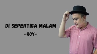 Di Sepertiga Malam - Rey Mbayang (Cover by Roy) Lirik Lagu