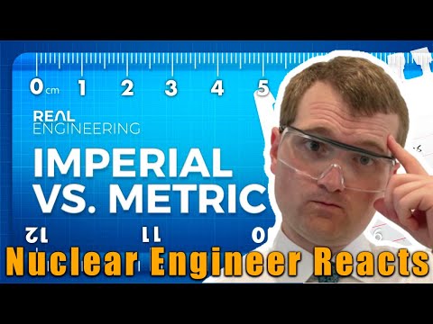 Nuclear Engineer Reacts to Real Engineering "Is the Metric System Actually Better?"