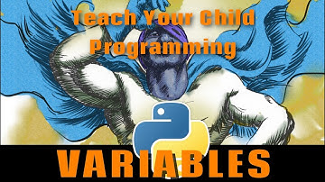 Teach Your Children Programming: Python Variables Tutorial