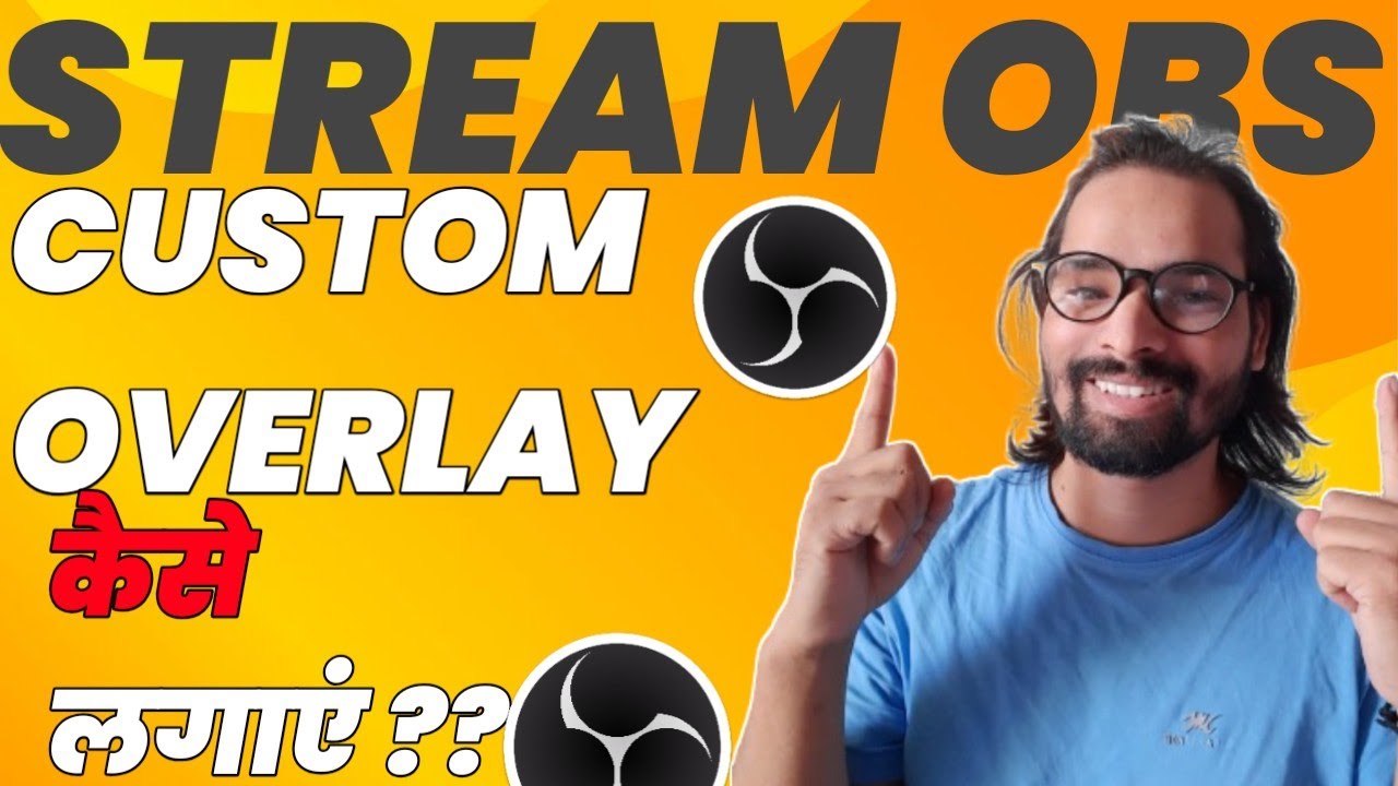 STREAM OBS में CUSTOM OVERLAY कैसे बनाएं | USE OBS - YouTube