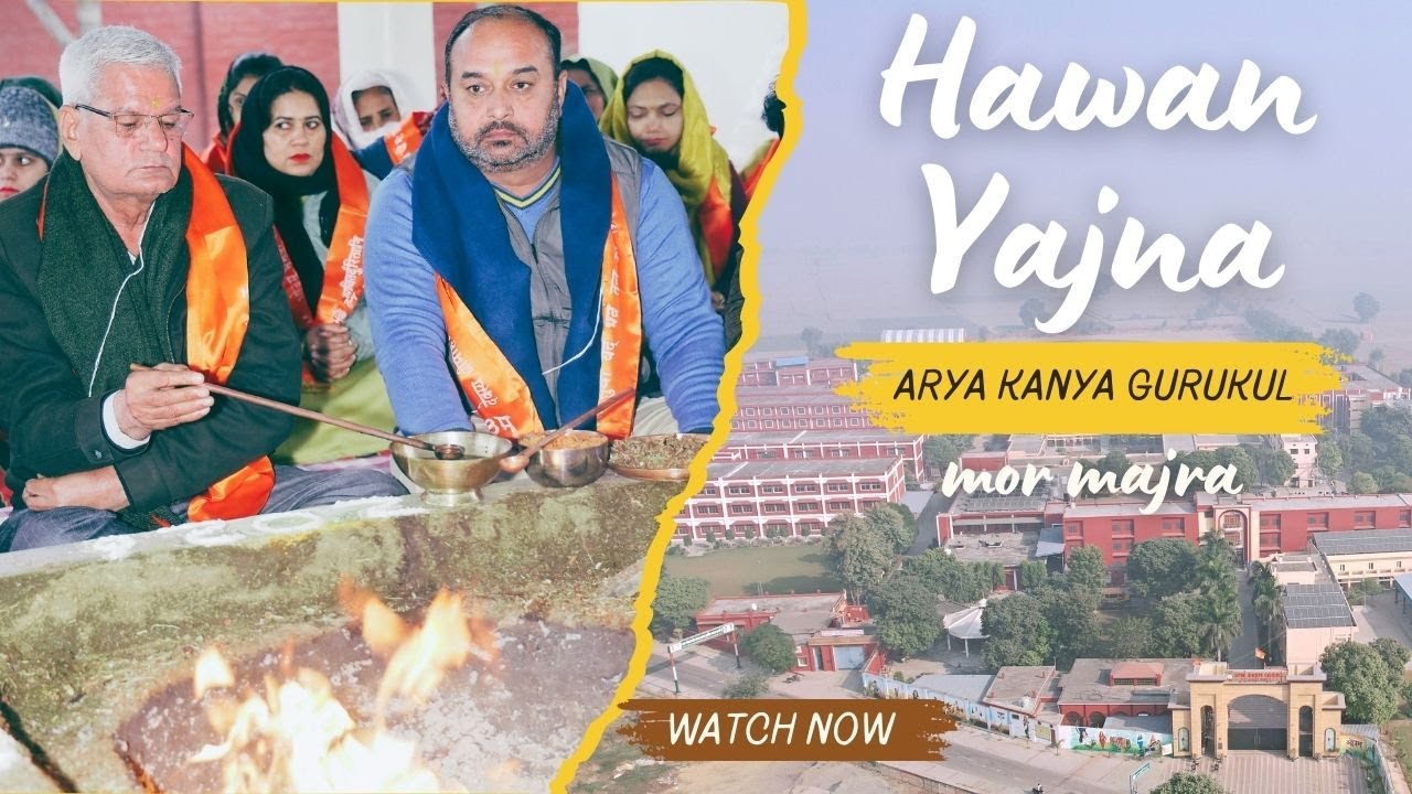 Today a huge havan yajna was organised at arya kanya Gurukul mor majra karnal