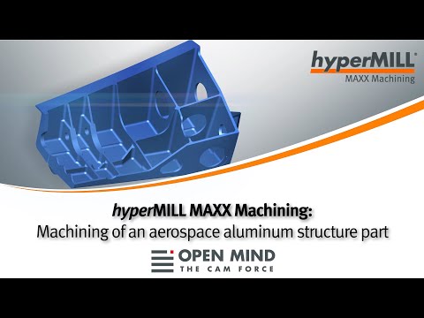 hyperMILL MAXX Machining: Aerospace aluminum structure part | GROB |CAM-Software|