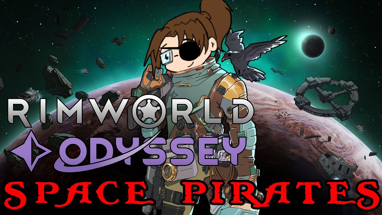 RimWorld: Odyssey... SPACE PIRATES! -- Stream 7