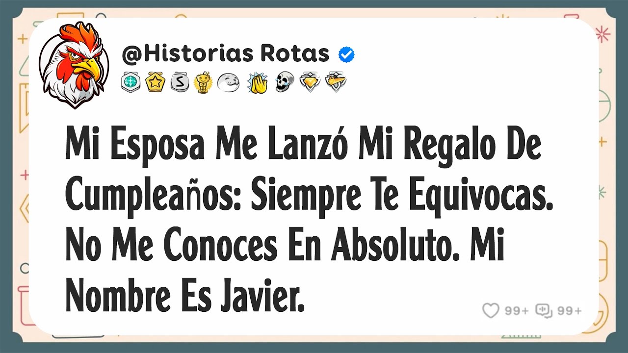 Mi Esposa Me Lanzó Mi Regalo De Cumpleaños: Siempre Te Equivocas. No Me Conoces En Absoluto.mi...
