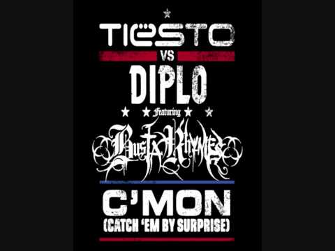 Tiësto vs. Diplo ft. Busta Rhymes - C'mon (Catch 'em By Suprise)