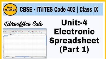 Class 9th | CBSE-IT/ITES(402) | Unit 4 Electronic Spreadsheet (Part 1)