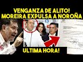 ESTO NO SE ACABA! VENGANZA DE ALITO, JUCOPO EXPULSA A NOROÑA! PIERDE LA CABEZA OPOSICION ULTIMA HORA