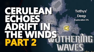 Cerulean Echoes Adrift in the Winds Part 2 Wuthering Waves