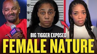 Big Tigger EXPOSED Female Nature