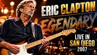 ERIC CLAPTON 🔥 Live in San Diego (2007) | A Guitar Legend in Concert