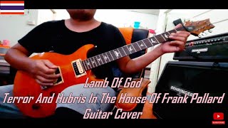 Lamb Of God - Terror And Hubris In The House Of Frank Pollard - Guitar Cover