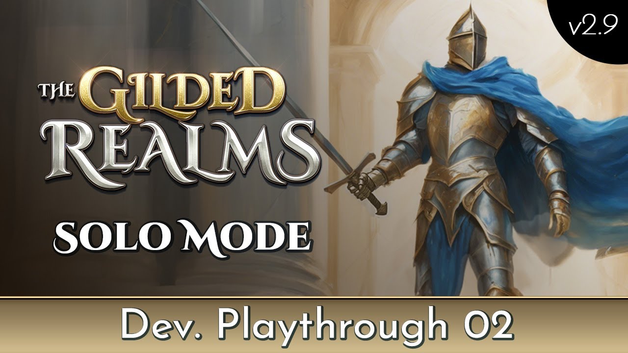 The Gilded Realms v2.9 Developer Playthrough (Solo mode)