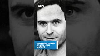 Ted Bundy linked to 1974 Utah murder
