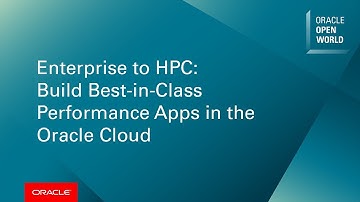 Enterprise to HPC: Build Best-in-Class Performance Apps in the Oracle Cloud