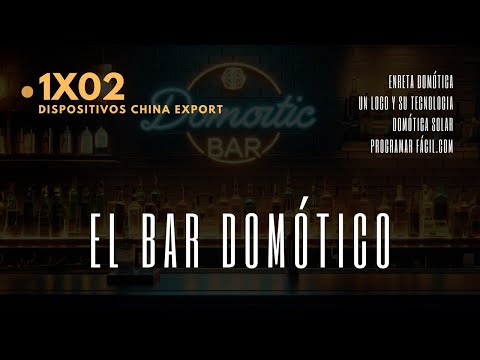 EL BAR DOMÓTICO 1X02 - Dispositivos China Export