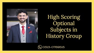 High Scoring Optional Subjects from History Group | CSS Exam 2023