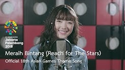 Meraih Bintang (Reach for The Stars) - Official 18th Asian Games Theme Song by Jannine Weigel  - Durasi: 3:48. 